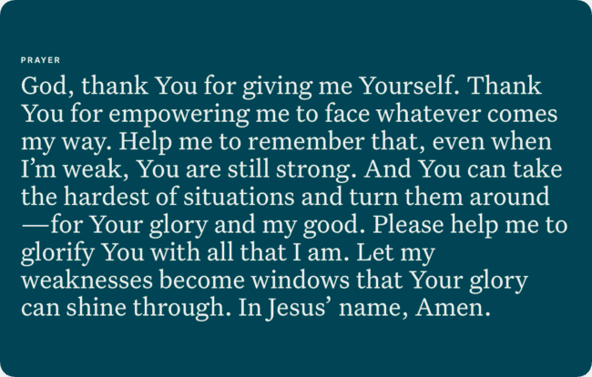 God My weakness, Your glory